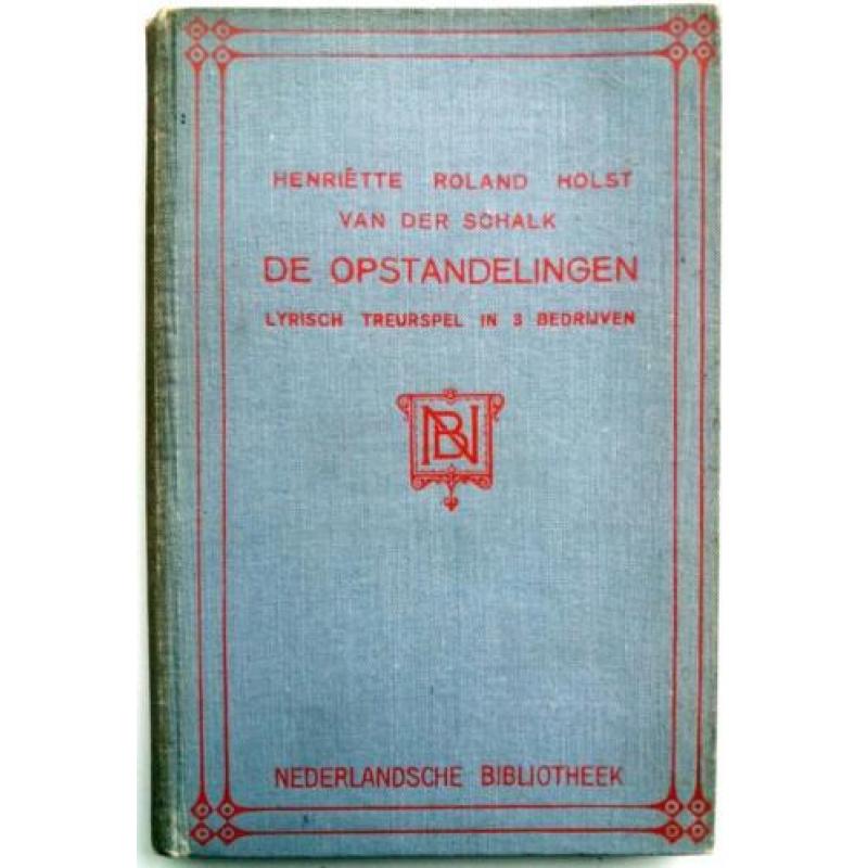 Henriette Roland Holst van Schaik - De opstandelingen